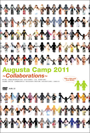 2011.12.21（水）発売 LIVE DVD「Augusta Camp 2011～Collaborations～」